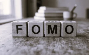 Now Is Not The Time to Have FOMO